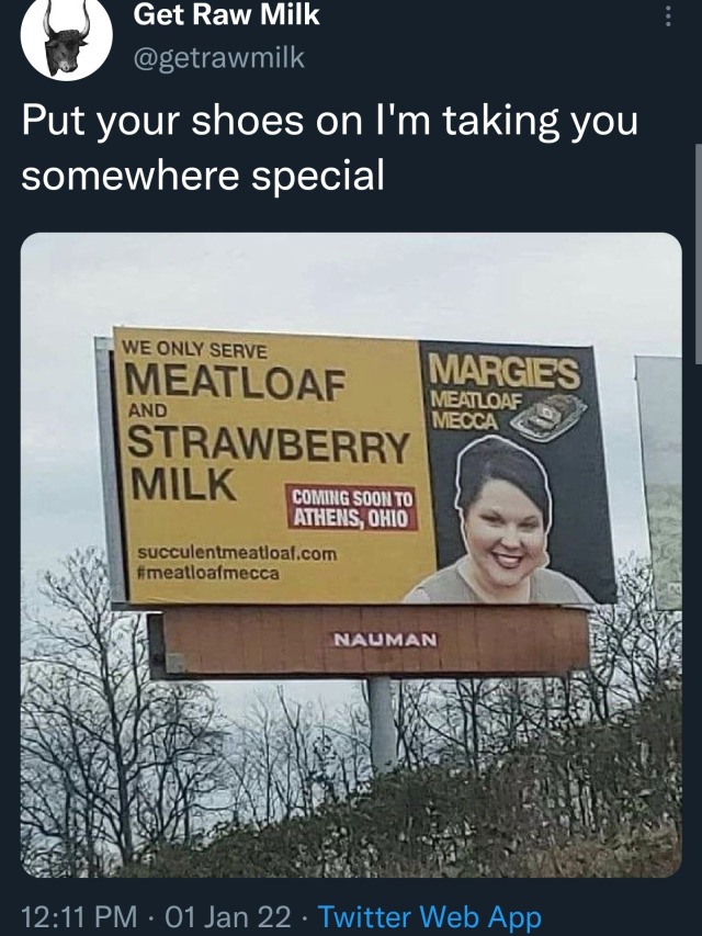 Tweet that says "put your shoes on I'm taking you somewhere special" with an image of a billboard that says "we only serve meatloaf and strawberry milk" for Margie's Meatloaf Mecca