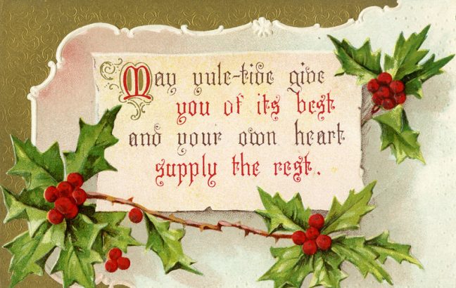 May yule-tide give you of its best and your own heart supply the rest. Postcard sent to Mrs J. Moore, Bishop's Bridge, Farley, West Maitland, [n.d.]