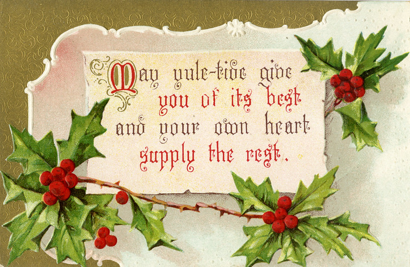 May yule-tide give you of its best and your own heart supply the rest. Postcard sent to Mrs J. Moore, Bishop's Bridge, Farley, West Maitland, [n.d.]